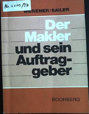 Bild des Verkufers fr Der Makler und sein Auftraggeber : Rechte, Pflichten, Risiken. zum Verkauf von books4less (Versandantiquariat Petra Gros GmbH & Co. KG)