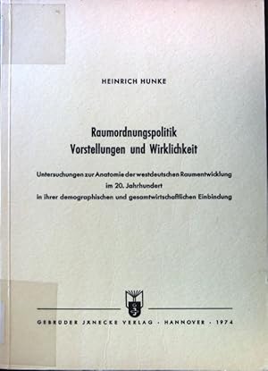 Image du vendeur pour Raumordnungspolitik : Vorstellungen u. Wirklichkeit; Untersuchungen z. Anatomie d. westdt. Raumentwicklung im 20. Jahrhundert in ihrer demograph. u. gesamtwirtschaftl. Einbindung. Verffentlichungen der Akademie fr Raumforschung und Landesplanung ; Bd. 70; mis en vente par books4less (Versandantiquariat Petra Gros GmbH & Co. KG)