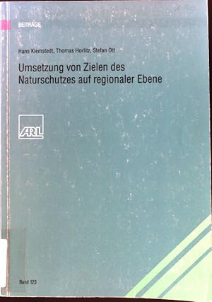 Umsetzung von Zielen des Naturschutzes auf regionaler Ebene. Veröffentlichungen der Akademie für ...