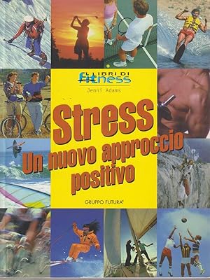 Image du vendeur pour Stress: un nuovo approccio positivo mis en vente par Librodifaccia
