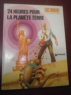 Luc Orient. 24 heures pour la planète terre Edition originale