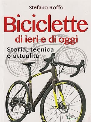 Bild des Verkufers fr Biciclette di ieri e di oggi zum Verkauf von Librodifaccia