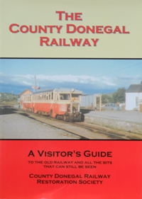 THE COUNTY DONEGAL RAILWAY : A VISITOR'S GUIDE