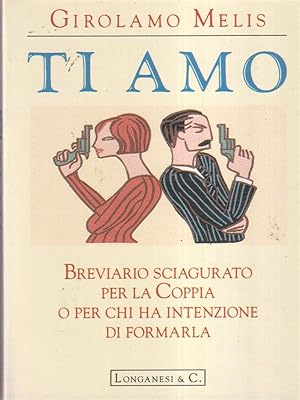 Immagine del venditore per Ti amo. Breviario sciagurato per la coppia venduto da Librodifaccia