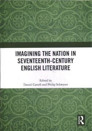 Bild des Verkufers fr Imagining the Nation in Seventeenth-Century English Literature zum Verkauf von GreatBookPrices