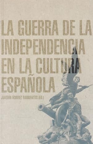 Imagen del vendedor de La Guerra de la Independencia en la cultura espaola a la venta por Librera Cajn Desastre