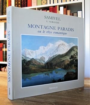 Seller image for Montagne paradis, ou, Le rve romantique. for sale by Dj Jadis