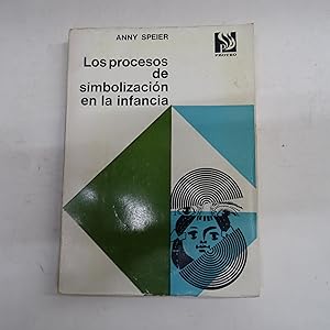 Imagen del vendedor de LOS PROCESOS DE SIMBOLIZACION EN LA INFANCIA. Significado y funcin de los smbolos y de la representacin simblica en diversos contextos y motivaciones. a la venta por Librera J. Cintas