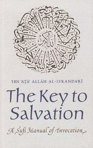 Seller image for Key to Salvation : A Sufi Manual of Invocation for sale by GreatBookPrices