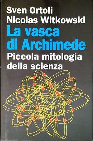 Seller image for La vasca di Archimede. Piccola mitologia della scienza for sale by Librodifaccia