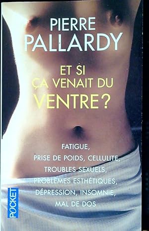 Image du vendeur pour Et si ca venait du ventre? mis en vente par Librodifaccia