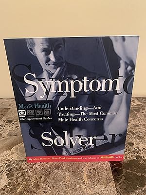 Seller image for Symptom Solver: Understanding - And Treating - The Most Common Male Health Concerns [Men's Health Life Improvement Guides] [FIRST EDITION, FIRST PRINTING] for sale by Vero Beach Books