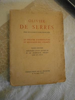 Le théâtre d'agriculture & mesnage des champs. Pages choisies, précédées d'une lettre de M. le Ma...