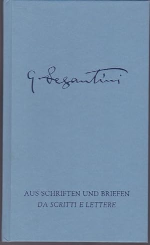 Giovanni Segantini 1858-1899 Aus Schriften und Briefen. Da scritti e lettere.