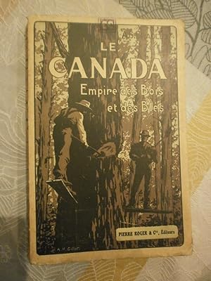 Le Canada empire des bois et des forêts.