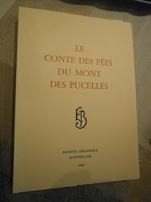 Le conte des fées du Mont des Pucelles. Pamphlet anonyme du XVII e siècle publié pour la première...