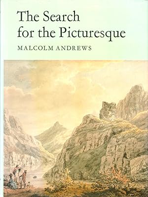The Search for the Picturesque: Landscape Aesthetics and tourism in Britain, 1760-1800