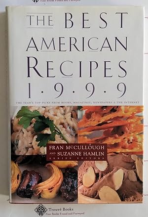 The Best American Recipes 1999: The Year's Top Picks from Books, Magaziines, Newspapers and the I...