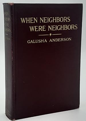 When Neighbors Were Neighbors: A Story of Love in the Olden Days.