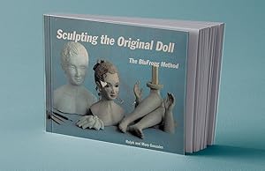 Seller image for SCULPTING THE ORIGINAL DOLL; The BluFrogg Method for sale by Gordian Booksellers