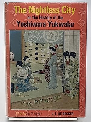 The Nightless City or the History of the Yoshiwara Yukwaku.