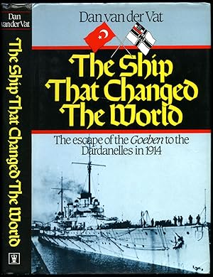 Bild des Verkufers fr The Ship That Changed the World | Escape of the Goeben to the Dardanelles in 1914 zum Verkauf von Little Stour Books PBFA Member