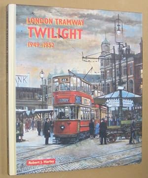 London Tramway Twilight 1949-1952