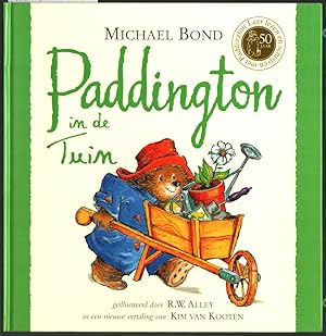 Paddington in de Tuin. Michael Bond, geillustreerd door R. W. Alley, in een nieuwe vertaling van ...