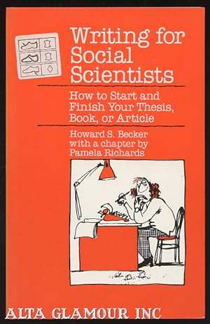 Immagine del venditore per WRITING FOR SOCIAL SCIENTISTS; How to Start and Finish Your Thesis, Book, or Article venduto da Alta-Glamour Inc.