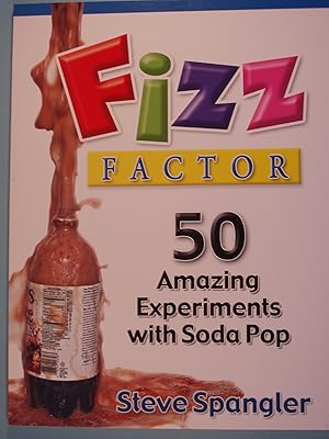 Seller image for Fizz Factor: 50 Amazing Experiments with Soda Pop for sale by PB&J Book Shop