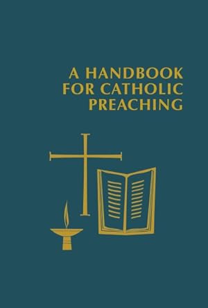 Seller image for Handbook for Catholic Preaching for sale by GreatBookPrices