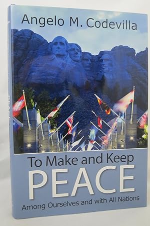 Image du vendeur pour TO MAKE AND KEEP PEACE AMONG OURSELVES AND WITH ALL NATIONS ) (DJ is protected by a clear, acid-free mylar cover) mis en vente par Sage Rare & Collectible Books, IOBA