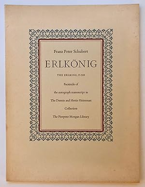 Erlkönig. The Erlking, D.328. Facsimile of the Autograph Manuscript in the Dannie and Hettie Hein...