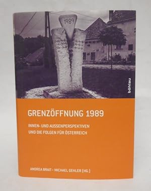 Seller image for Grenzffnung 1989. Innen- und Auenperspektiven und die folgen fr sterreich. Mit einer CD "Offene Grenzen, neue Barrieren und gewandelte Identitten. Meinungsumfrage 2011. for sale by Der Buchfreund