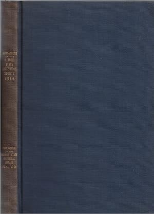 Bild des Verkufers fr Transactions of the Illinois State Historical Society for the Year 1914; Fifteenth Annual Meeting of the Society, Springfield, Illinois, May 7-8, 1914: Publication Number Twenty of the Illinois State Historical Library zum Verkauf von Crossroad Books