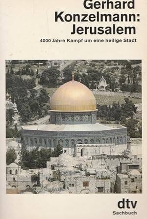 Seller image for Jerusalem. 4000 Jahre Kampf um eine heilige Stadt. for sale by Ant. Abrechnungs- und Forstservice ISHGW