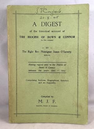 A Digest of the historical Account of the Diocese of Down & Connor (in Five volumes) Having Regar...