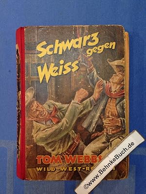 Schwarz gegen Weiss : Wild-West-Roman.