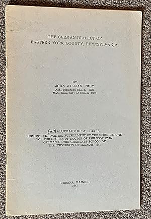 Seller image for The German Dialect of Eastern York County, Pennsylvania; Abstract of a Thesis for sale by DogStar Books