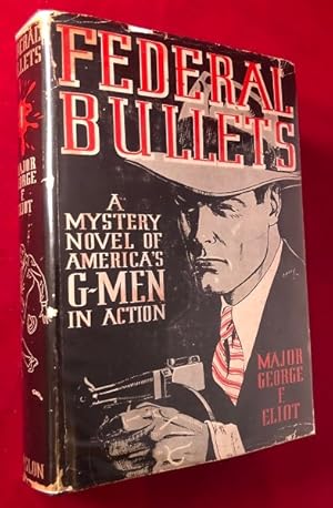 Seller image for Federal Bullets: A Mystery Novel of America's G-Men in Action (SIGNED FIRST PRINTING) for sale by Back in Time Rare Books, ABAA, FABA