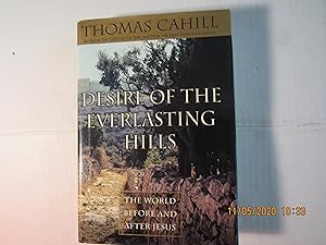 Imagen del vendedor de Desire of the Everlasting Hills: The World Before and After Jesus (Hinges of History) a la venta por RMM Upstate Books