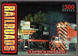 Railroads: The History of the American Railroads in 500 Photos