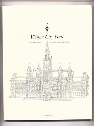 Bild des Verkufers fr Vienna City Hall History & Society Architecture & Anecdotes zum Verkauf von avelibro OHG