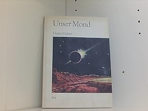 Heinz Haber: Unser Mond