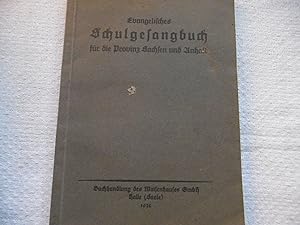 Evangelisches Schulgesangbuch für die Provinz Sachsen und Anhalt 135 Lieder.