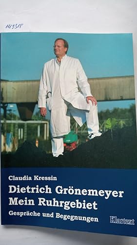 Dietrich Grönemeyer: Mein Ruhrgebiet - Gespräche und Begegnungen.