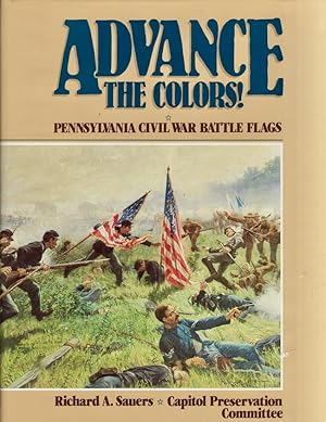 Bild des Verkufers fr Advance The Colors! Pennsylvania Civil War Battle Flags Volume I. Signed and inscribed by the author zum Verkauf von Americana Books, ABAA