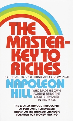 Seller image for The Master-Key to Riches: The World-Famous Philosophy of Personal Achievement Based on the Andrew Carnegie Formula for Money-Making (Paperback or Softback) for sale by BargainBookStores