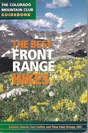 Seller image for The best Front Range Hikes. The Colorado Mountain Club Guidebook. for sale by Lewitz Antiquariat