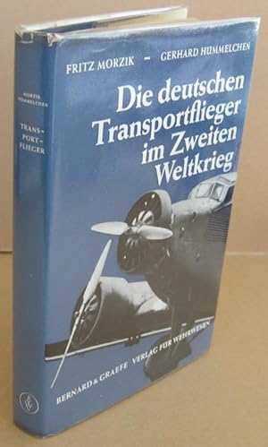 Die Deutschen Transportflieger Im Zweiten Weltkrieg: Die Geschichte Des "Fußvolkes Der Luft"